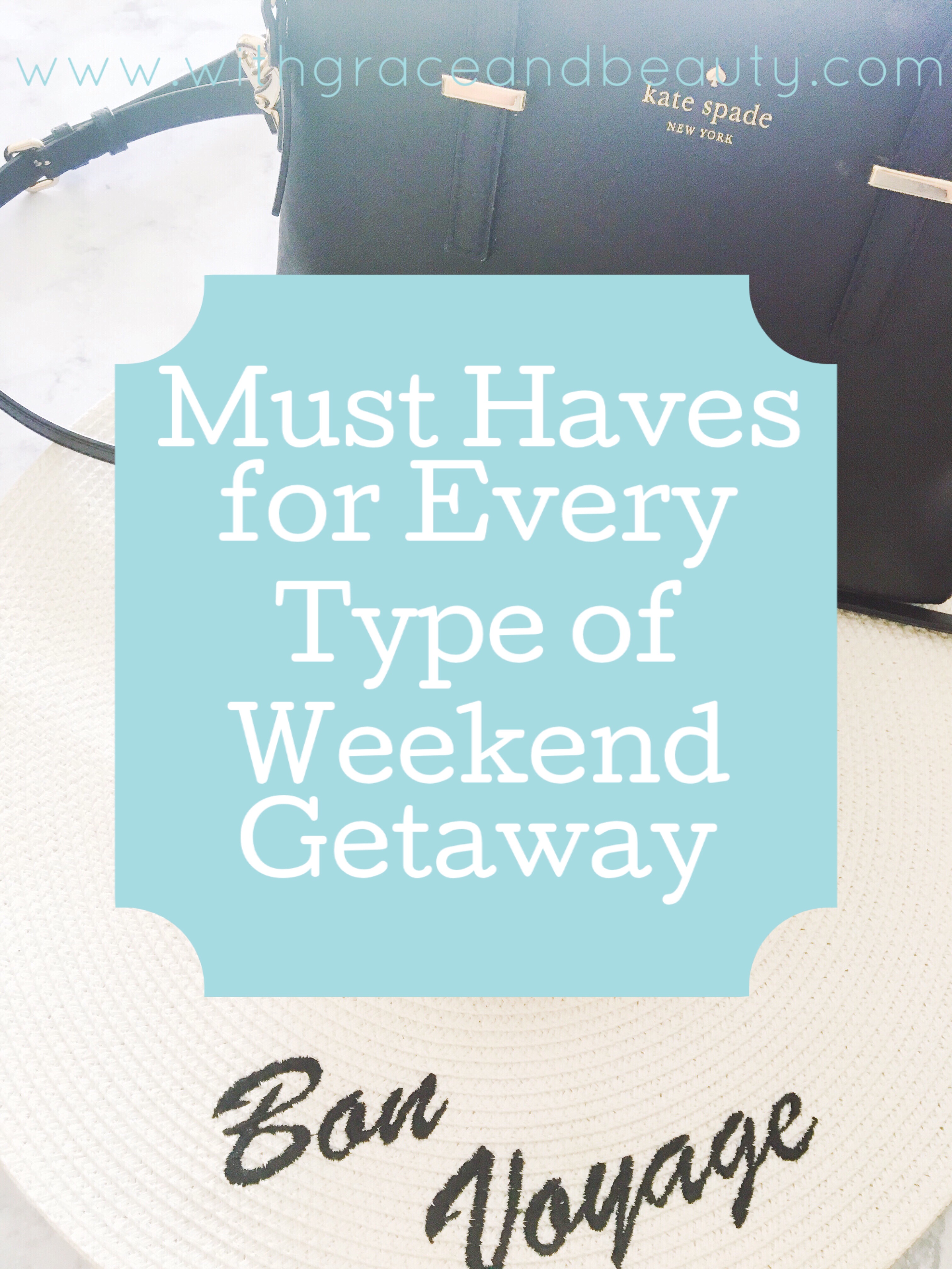 Must Haves for Every Type of Weekend Getaway | www.withgraceandbeauty.com