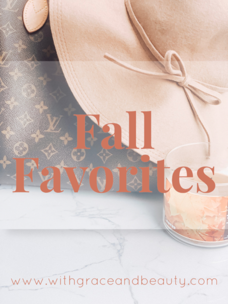 Fall Favorites | www.withgraceandbeauty.com